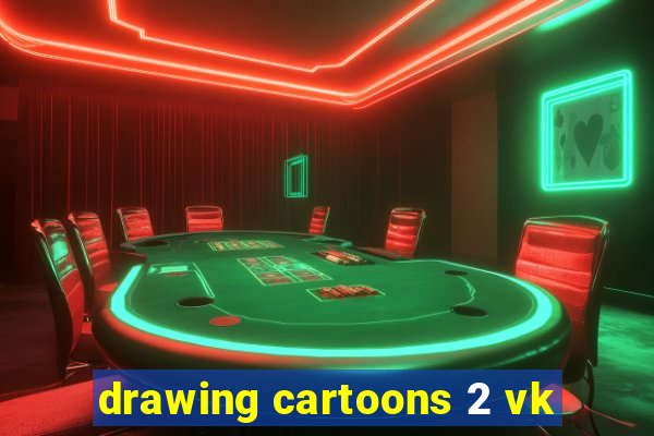 drawing cartoons 2 vk