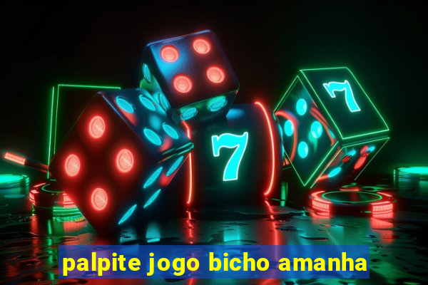 palpite jogo bicho amanha
