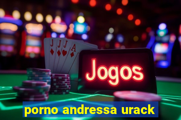 porno andressa urack