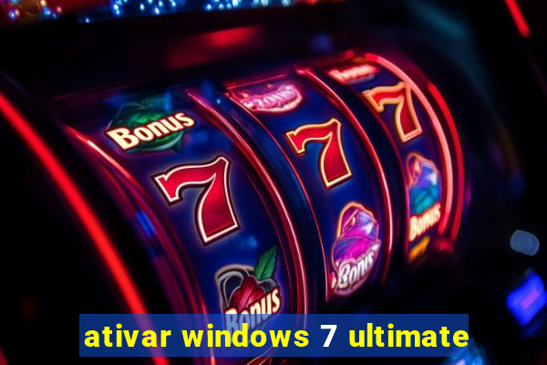 ativar windows 7 ultimate