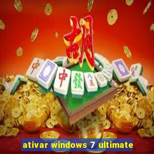 ativar windows 7 ultimate