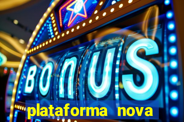 plataforma nova pagando cassino