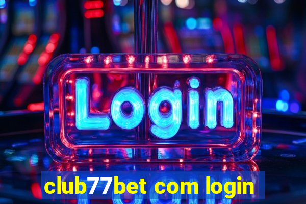 club77bet com login