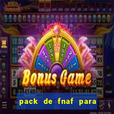 pack de fnaf para drawing cartoons 2