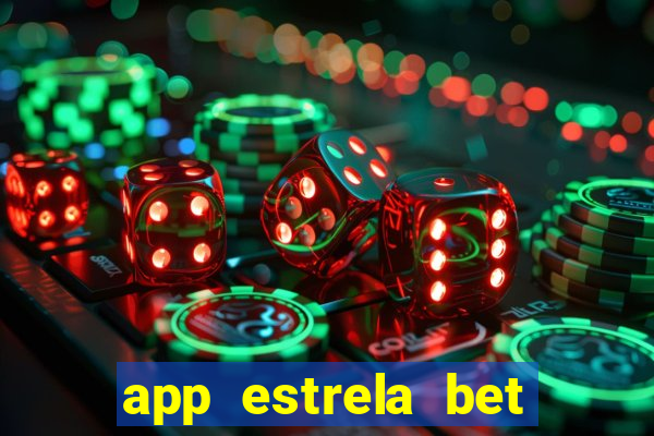 app estrela bet nao compativel