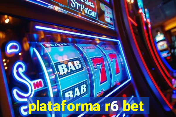 plataforma r6 bet