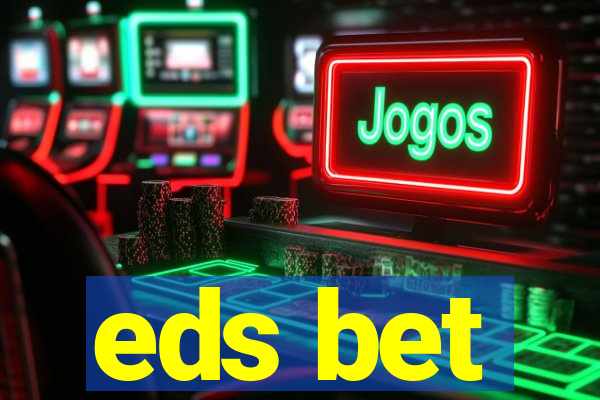 eds bet