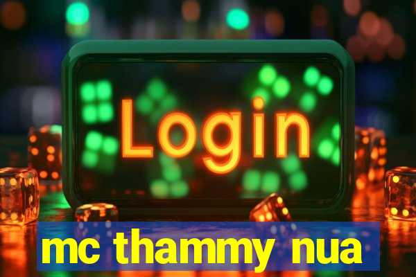 mc thammy nua