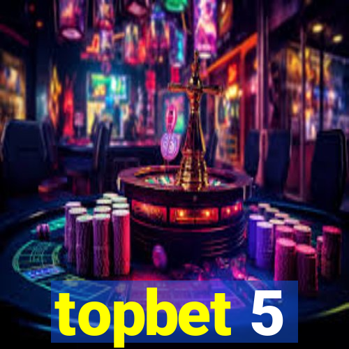 topbet 5