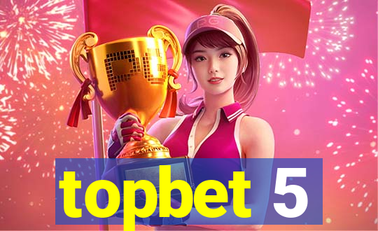 topbet 5