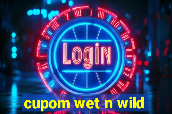 cupom wet n wild