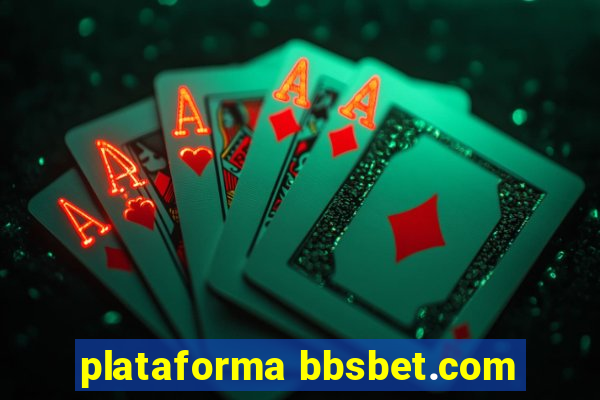 plataforma bbsbet.com