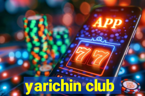 yarichin club