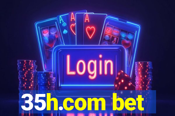 35h.com bet