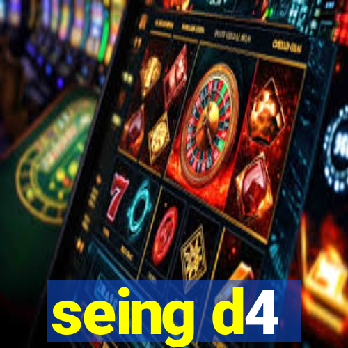 seing d4