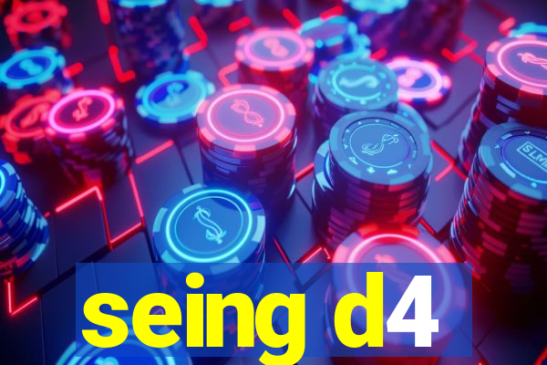 seing d4