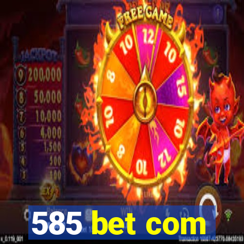 585 bet com