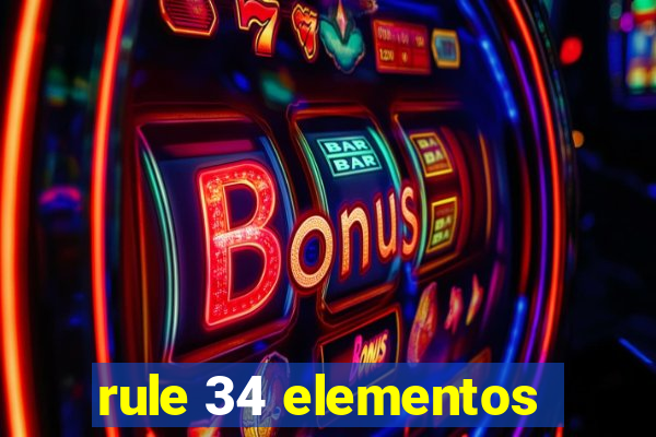 rule 34 elementos