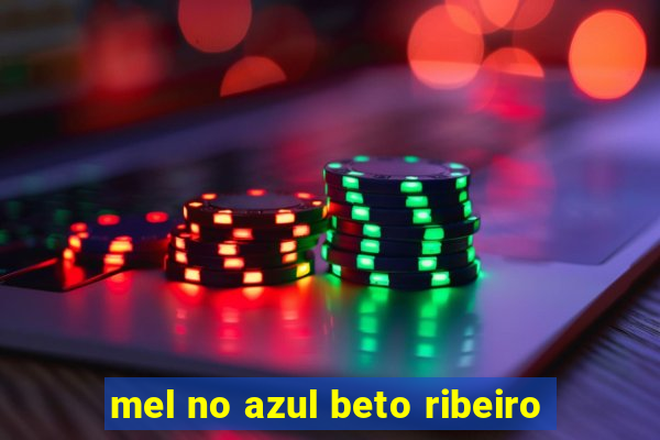 mel no azul beto ribeiro