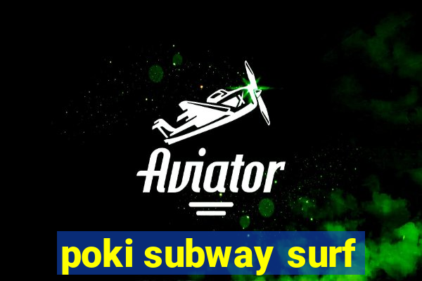 poki subway surf