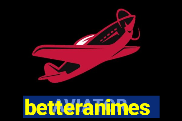 betteranimes