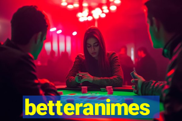 betteranimes