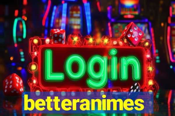 betteranimes