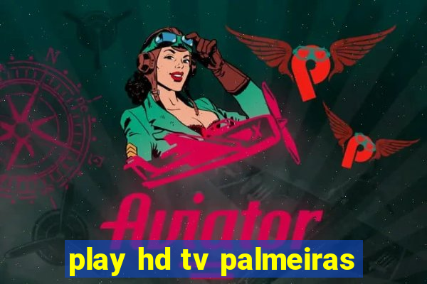 play hd tv palmeiras