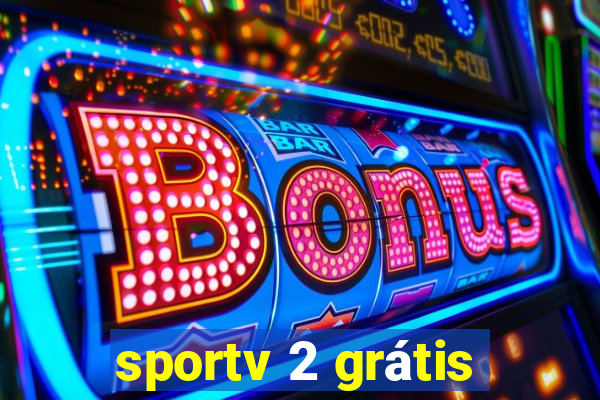 sportv 2 grátis