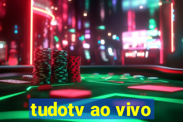 tudotv ao vivo