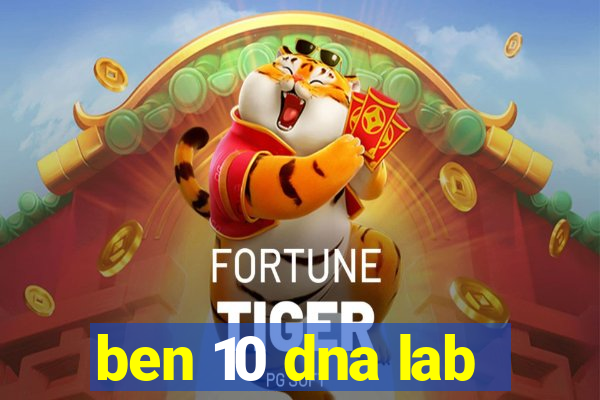 ben 10 dna lab