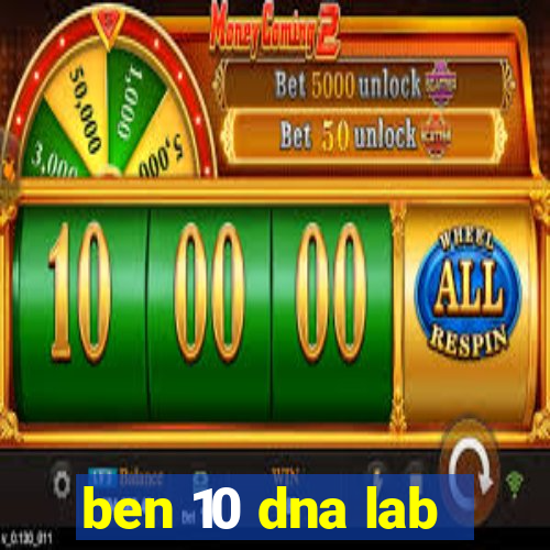 ben 10 dna lab