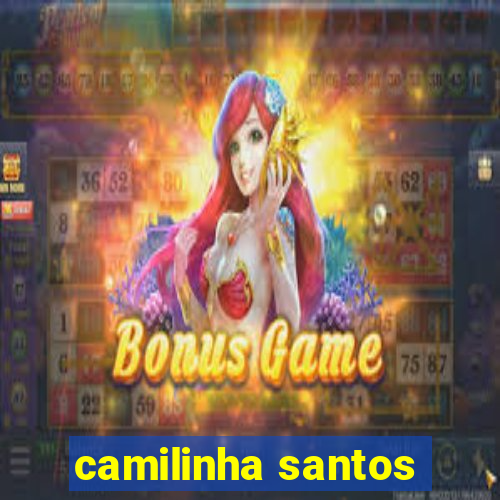 camilinha santos