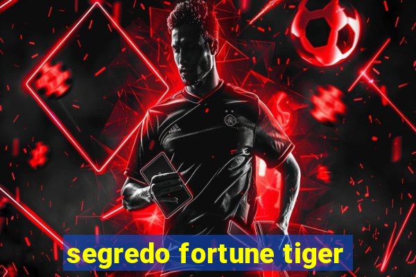 segredo fortune tiger