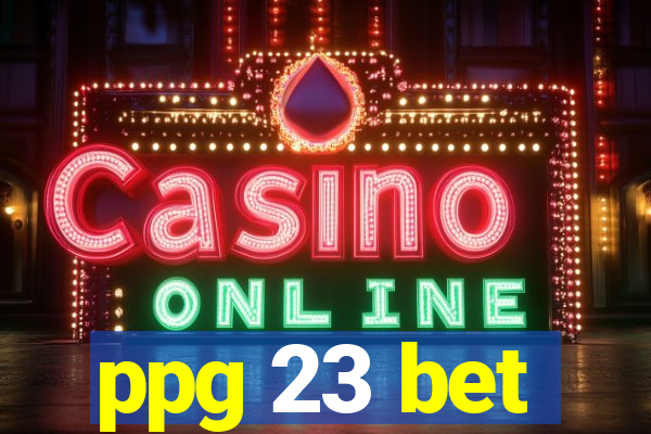 ppg 23 bet