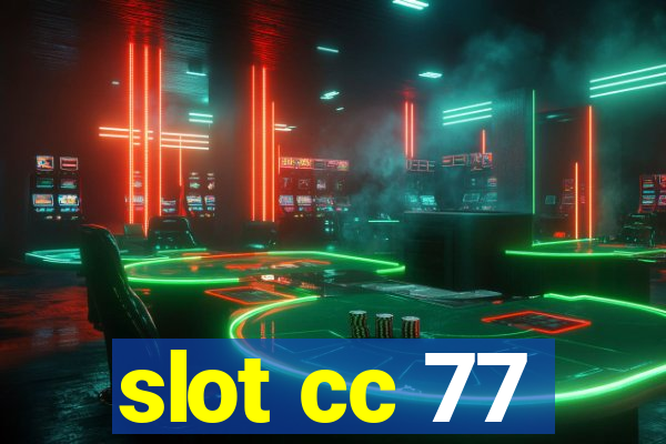 slot cc 77