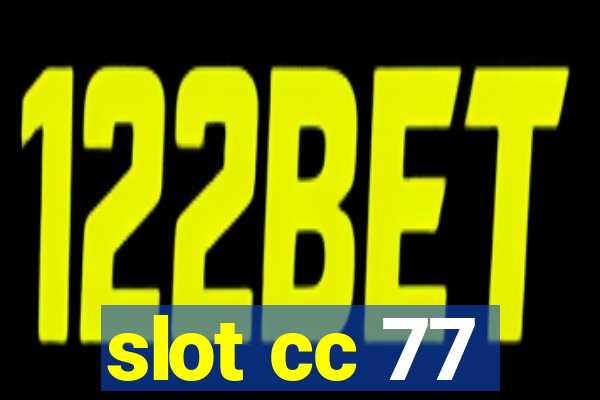 slot cc 77