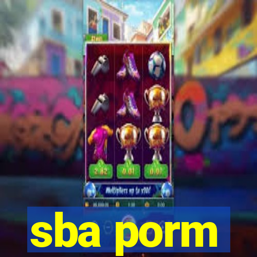 sba porm