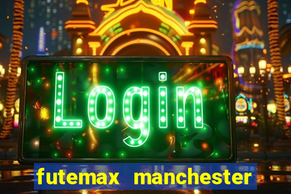 futemax manchester united ao vivo