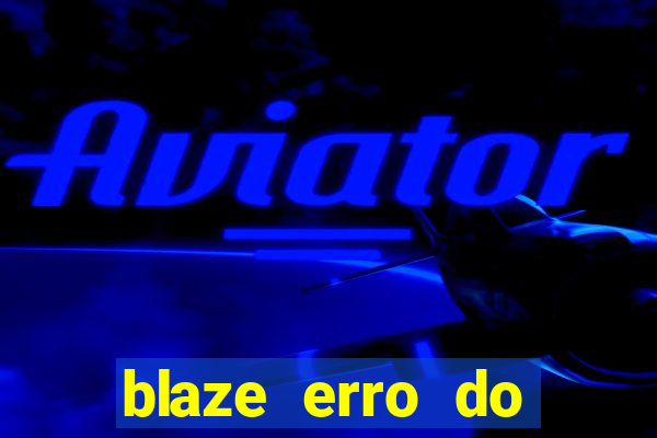 blaze erro do servidor interno