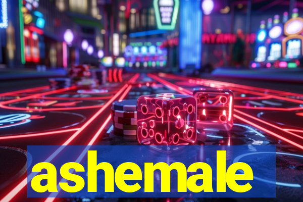 ashemale