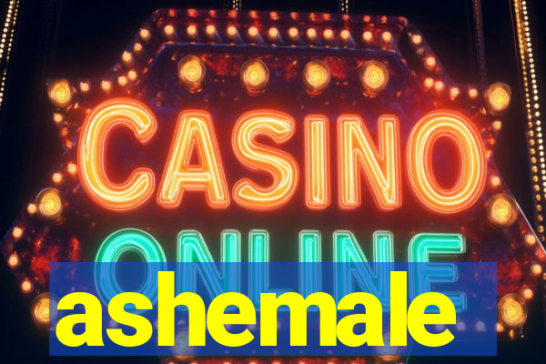ashemale
