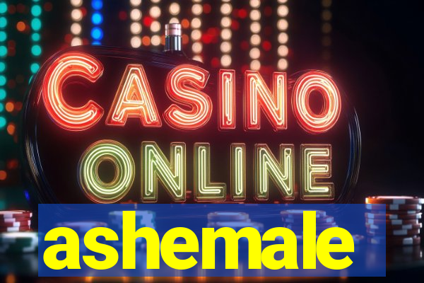 ashemale
