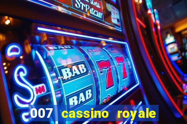 007 cassino royale completo dublado