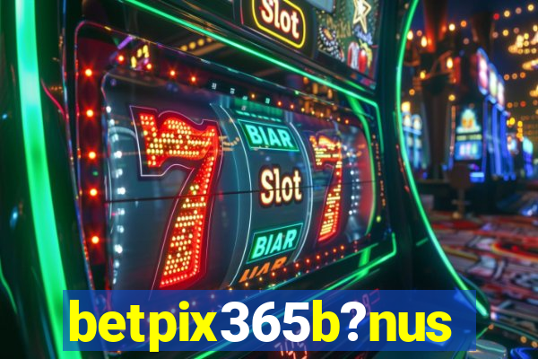 betpix365b?nus