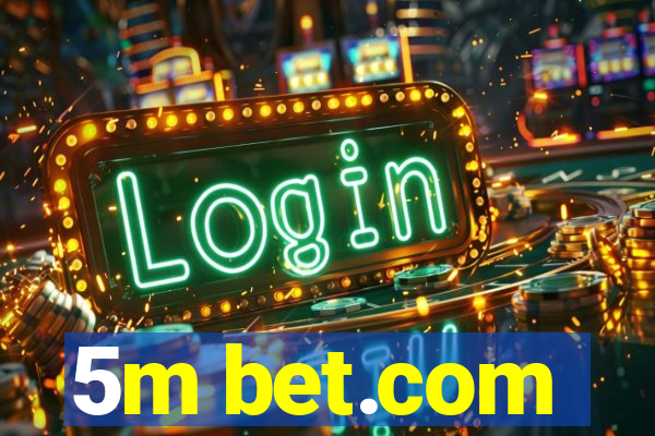 5m bet.com