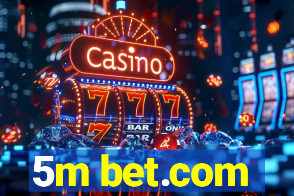 5m bet.com