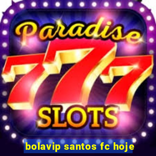 bolavip santos fc hoje