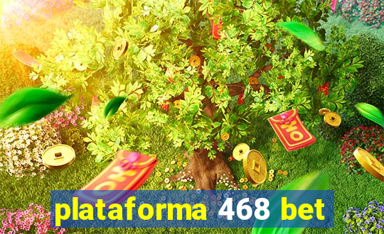 plataforma 468 bet