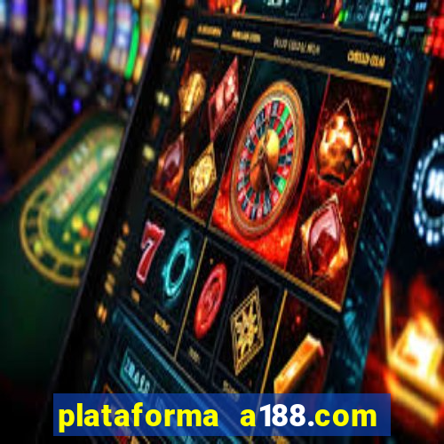 plataforma a188.com paga mesmo
